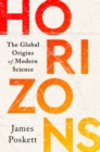 Horizons : The Global Origins of Modern Science - eBook