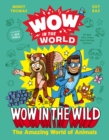 Wow in the World: Wow in the Wild : The Amazing World of Animals - eBook
