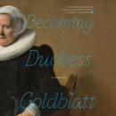 Becoming Duchess Goldblatt - eAudiobook