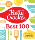 Betty Crocker Best 100 : Favorite Recipes from America's Most Trusted Cook - eBook