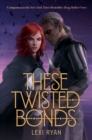 These Twisted Bonds - eBook