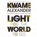 Light For The World To See : A Thousand Words on Race and Hope - eAudiobook