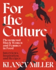 For the Culture : Phenomenal Black Women and Femmes in Food: Interviews, Inspiration, and Recipes - eBook