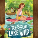 Rescue at Lake Wild - eAudiobook