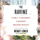 The Ravine : A Family, a Photograph, a Holocaust Massacre Revealed - eAudiobook