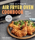 The Ultimate Air Fryer Oven Cookbook : Easy Recipes That Satisfy - eBook