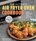 The Ultimate Air Fryer Oven Cookbook : Easy Recipes That Satisfy - Book