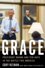 Grace : President Obama and Ten Days in the Battle for America - eBook