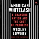 American Whitelash : A Changing Nation and the Cost of Progress - eAudiobook
