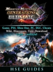 Monster Hunter Generations Ultimate, Game, Wiki, Monster List, Weapons, Alchemy, Tips, Cheats, Guide Unofficial - eBook