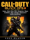 Call of Duty Black Ops 4 Game, Xbox One, PS4, Weapons, Maps, Zombies, Tips, Cheats, Characters, Guide Unofficial - eBook