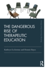 The Dangerous Rise of Therapeutic Education - Book