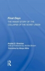 Final Days : The Inside Story Of The Collapse Of The Soviet Union - Book