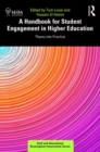 A Handbook for Student Engagement in Higher Education : Theory into Practice - Book