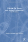Owning Our Voices : Vocal Discovery in the Wolfsohn-Hart Tradition - Book