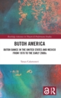 Butoh America : Butoh Dance in the United States and Mexico from 1970 to the early 2000s - Book