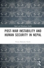 Post-War Instability and Human Security in Nepal - Book