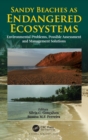 Sandy Beaches as Endangered Ecosystems : Environmental Problems, Possible Assessment and Management Solutions - Book