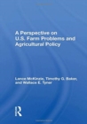 A Perspective On U.s. Farm Problems And Agricultural Policy - Book