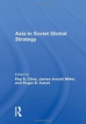 Asia in Soviet Global Strategy - Book