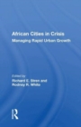 African Cities in Crisis : Managing Rapid Urban Growth - Book