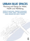 Urban Blue Spaces : Planning and Design for Water, Health and Well-Being - Book