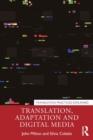 Translation, Adaptation and Digital Media - Book