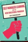 Self Managed Learning and the New Educational Paradigm - Book