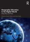 Geography Education in the Digital World : Linking Theory and Practice - Book