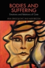 Bodies and Suffering : Emotions and Relations of Care - Book