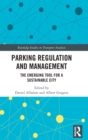 Parking Regulation and Management : The Emerging Tool for a Sustainable City - Book