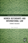 Women Defendants and International Law : Feminist Dialogues - Book