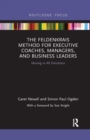 The Feldenkrais Method for Executive Coaches, Managers, and Business Leaders : Moving in All Directions - Book