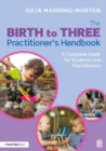 From Birth to Three: An Early Years Educator’s Handbook - Book