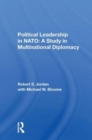 Political Leadership In Nato : A Study In Multinational Diplomacy - Book