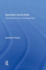 Speculation and the Dollar : The Political Economy of Exchange Rates - Book