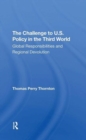 The Challenge To U.s. Policy In The Third World : Global Responsibilities And Regional Devolution - Book