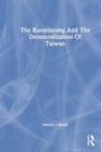 The Kuomintang And The Democratization Of Taiwan - Book