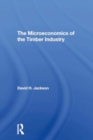 The Microeconomics of the Timber Industry - Book