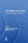 The Soviet Art Of War : Doctrine, Strategy, And Tactics - Book