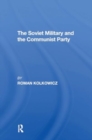 The Soviet Military And The Communist Party - Book