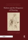 Rubens and the Eloquence of Drawing - Book