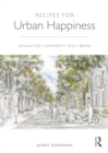 Recipes for Urban Happiness : Design for Community Well-being - Book