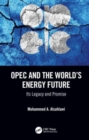 OPEC and the World’s Energy Future : Its Legacy and Promise - Book