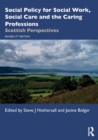 Social Policy for Social Work, Social Care and the Caring Professions : Scottish Perspectives - Book