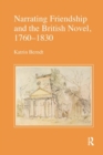 Narrating Friendship and the British Novel, 1760-1830 - Book