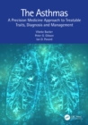 The Asthmas : A Precision Medicine Approach to Treatable Traits, Diagnosis and Management - Book