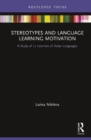 Stereotypes and Language Learning Motivation : A Study of L2 Learners of Asian Languages - Book