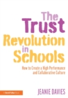 The Trust Revolution in Schools : How to Create a High Performance and Collaborative Culture - Book