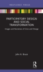 Participatory Design and Social Transformation : Images and Narratives of Crisis and Change - Book